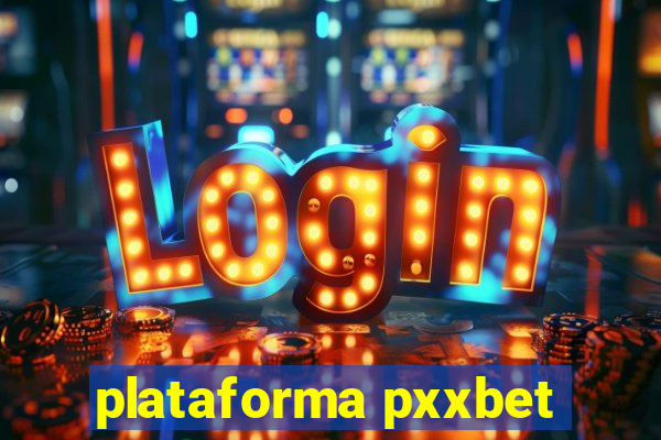 plataforma pxxbet